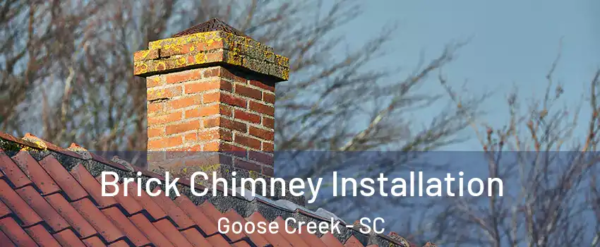  Brick Chimney Installation Goose Creek - SC