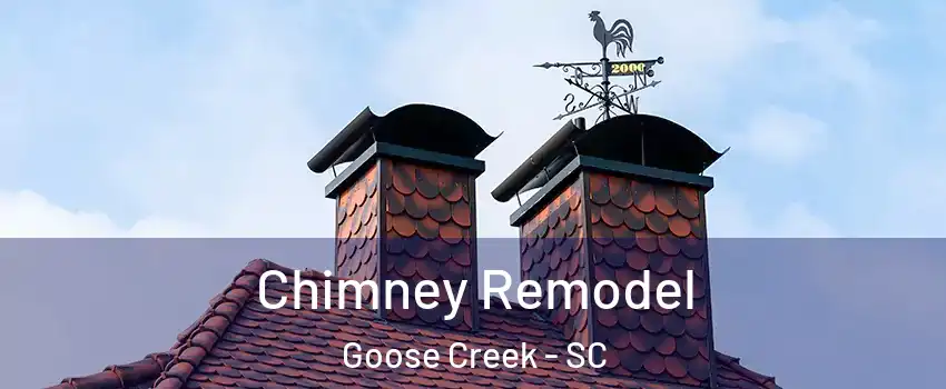  Chimney Remodel Goose Creek - SC