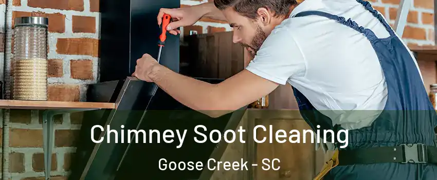 Chimney Soot Cleaning Goose Creek - SC