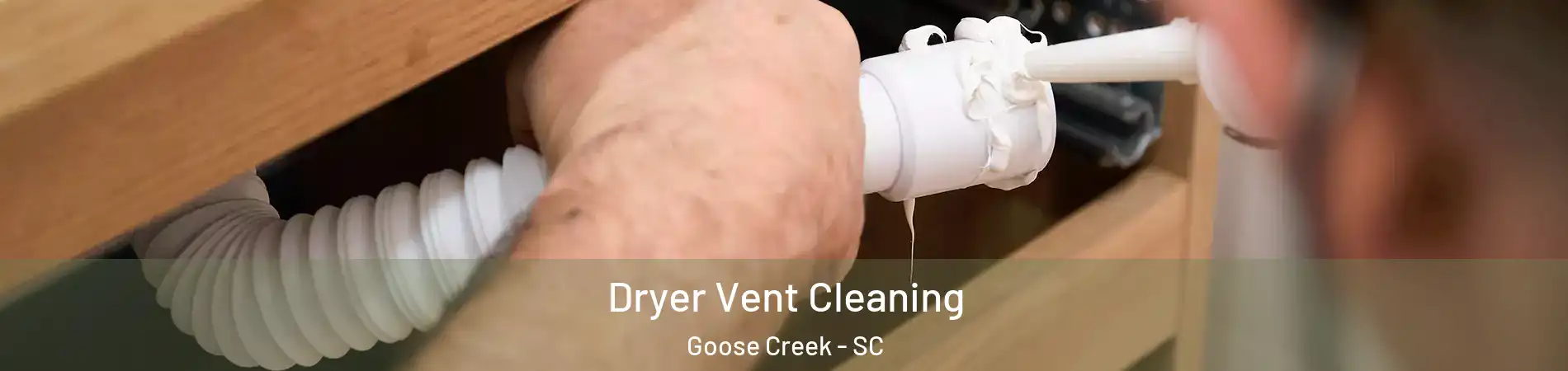  Dryer Vent Cleaning Goose Creek - SC