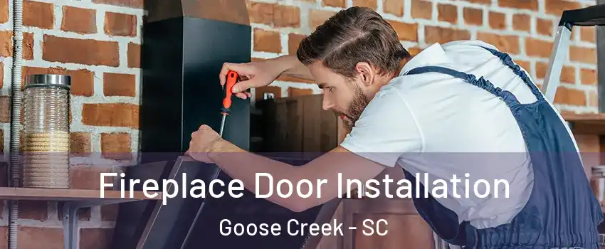  Fireplace Door Installation Goose Creek - SC