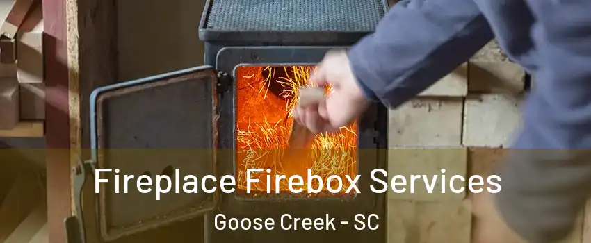  Fireplace Firebox Services Goose Creek - SC
