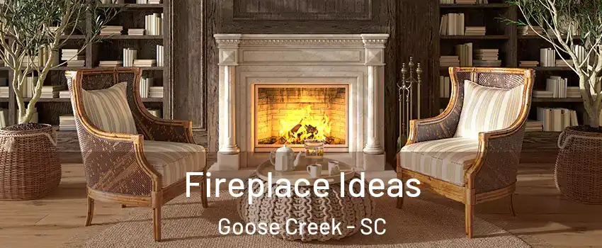  Fireplace Ideas Goose Creek - SC