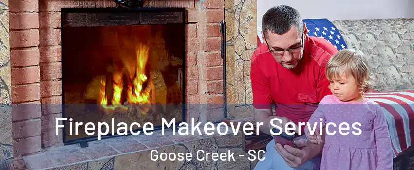  Fireplace Makeover Services Goose Creek - SC