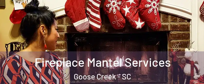  Fireplace Mantel Services Goose Creek - SC