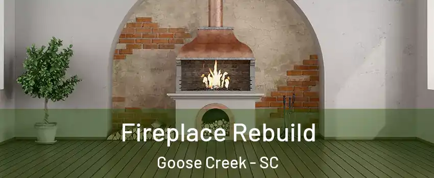  Fireplace Rebuild Goose Creek - SC