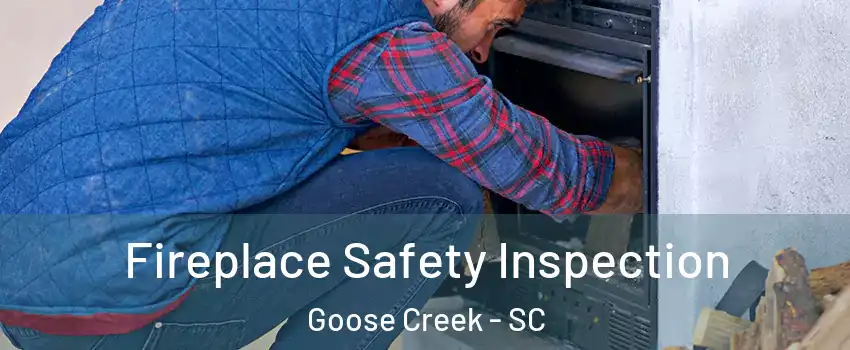  Fireplace Safety Inspection Goose Creek - SC