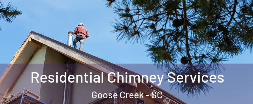  Residential Chimney Services Goose Creek - SC