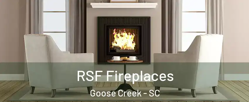  RSF Fireplaces Goose Creek - SC